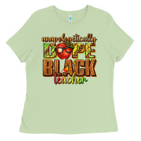 Matcha unapologetically dope black teacher juneteenth Ladies Tee - texasbilliewilder