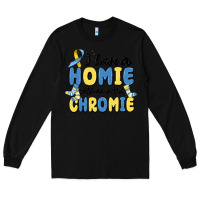 Black i have homie with an extra chromie Long Sleeve Tee - MaliasSmallBusiness