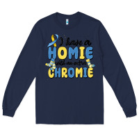 Navy i have homie with an extra chromie Long Sleeve Tee - MaliasSmallBusiness