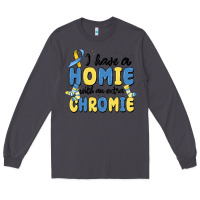 Smoke i have homie with an extra chromie Long Sleeve Tee - MaliasSmallBusiness