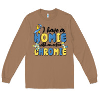 Toasted Coconut i have homie with an extra chromie Long Sleeve Tee - MaliasSmallBusiness