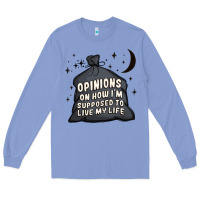Colony Blue opinions on how i'm supposed to live my life Long Sleeve Tee - MaliasSmallBusiness