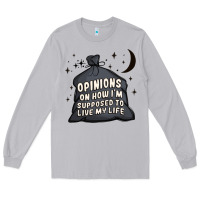 Moon Dust opinions on how i'm supposed to live my life Long Sleeve Tee - MaliasSmallBusiness