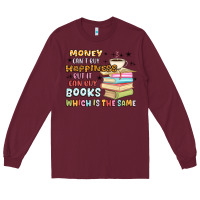 Burgundy money can't buy happiness but it can buy books Long Sleeve Tee - MaliasSmallBusiness