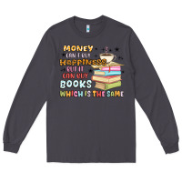 Smoke money can't buy happiness but it can buy books Long Sleeve Tee - MaliasSmallBusiness