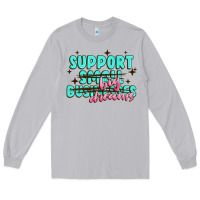Moon Dust support small businesses big dreams Long Sleeve Tee - MaliasSmallBusiness
