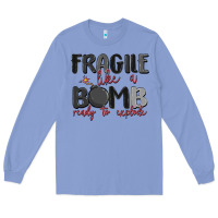 Colony Blue fragile like a bomb ready to explode Long Sleeve Tee - MaliasSmallBusiness