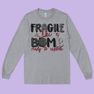 Fragile Like A Bomb Ready To Explode Long Sleeve Tee Designed By Maliassmallbusiness