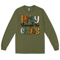 Army Green pray throthe chaos Long Sleeve Tee - MaliasSmallBusiness