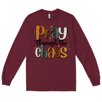 Burgundy pray throthe chaos Long Sleeve Tee - MaliasSmallBusiness
