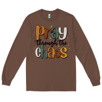 Chestnut pray throthe chaos Long Sleeve Tee - MaliasSmallBusiness