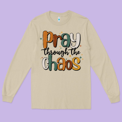Pray Throthe Chaos Long Sleeve Tee Designed By Maliassmallbusiness
