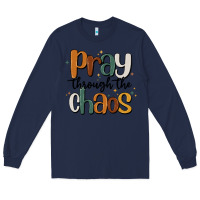 Navy pray throthe chaos Long Sleeve Tee - MaliasSmallBusiness
