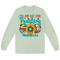 Matcha i m just out here trusting god proverbs 3 5,6 Long Sleeve Tee - JahusDesignShop