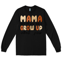 Black mama dont let your babies grow up without jesus Long Sleeve Tee - MaliasSmallBusiness