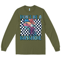 Army Green dont be a basshole Long Sleeve Tee - MaliasSmallBusiness