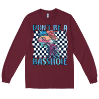 Burgundy dont be a basshole Long Sleeve Tee - MaliasSmallBusiness