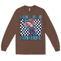 Chestnut dont be a basshole Long Sleeve Tee - MaliasSmallBusiness