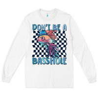 White dont be a basshole Long Sleeve Tee - MaliasSmallBusiness