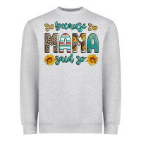 Heather Grey because mama said so western sunflowers Heavyweight Sweatshirt - Artiststas