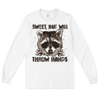 White sweet but will throw hands Long Sleeve Tee - MaliasSmallBusiness