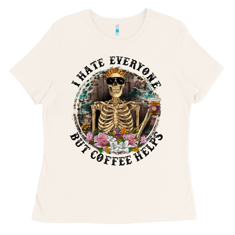 I Hate Everyone But Coffee Helps With Flowers Ladies Tee by RanaPortraitStore | Teevron