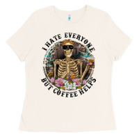 Bone I Hate Everyone But Coffee Helps With Flowers Ladies Tee - RanaPortraitStore