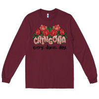 Chingona Every Damn Day Long Sleeve Tee | Teevron