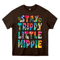 Chocolate Brown stay trippy little hippie Heavy Core Tee - Zillion Design Studio