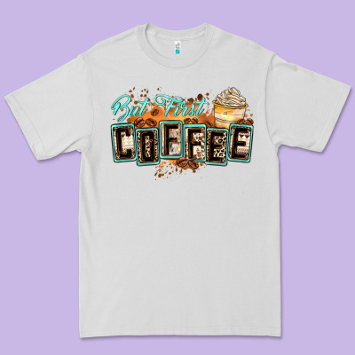 But First Coffee Premium Tee Designed By Zillion Design Studio