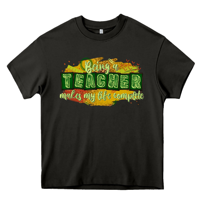 Being A Teacher Makes My Life Complete Heavy Core Tee by texasbilliewilder | Teevron