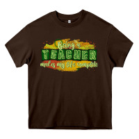 Chocolate Brown being a teacher makes my life complete Heavy Core Tee - texasbilliewilder