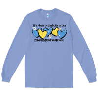 Colony Blue it's okay to be little extra down syndrome awarene Long Sleeve Tee - MaliasSmallBusiness