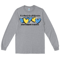 Heather Grey it's okay to be little extra down syndrome awarene Long Sleeve Tee - MaliasSmallBusiness
