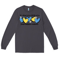 Smoke it's okay to be little extra down syndrome awarene Long Sleeve Tee - MaliasSmallBusiness