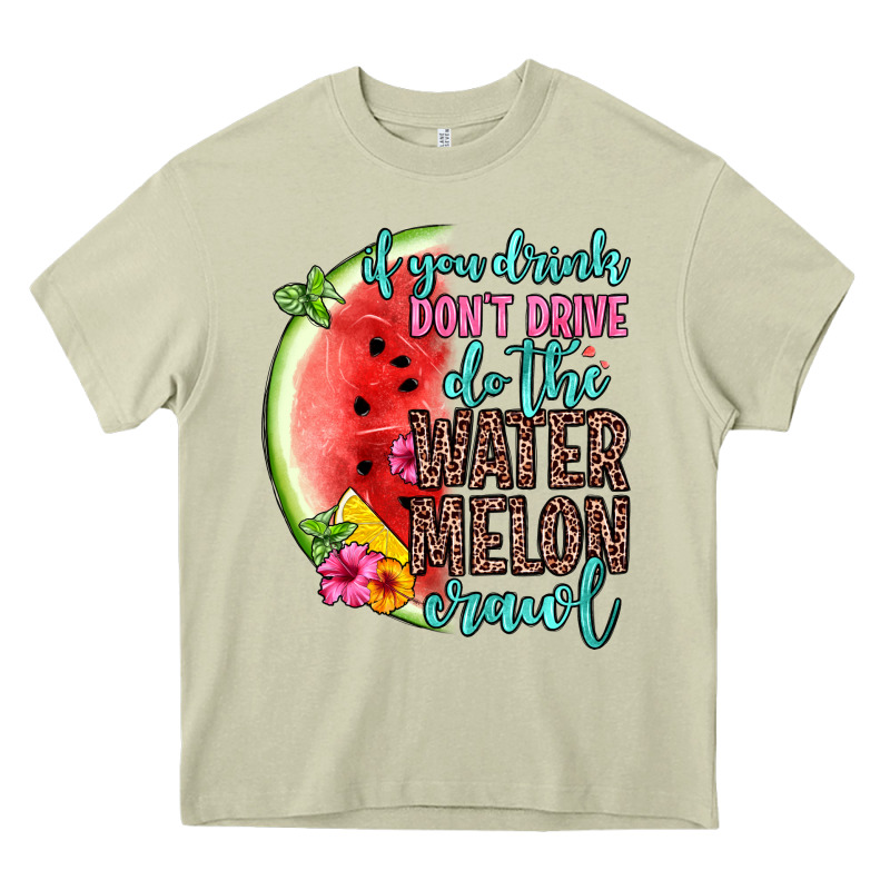 If You Drink Don T Drive Do The Watermelon Crawl Heavy Core Tee by Zillion Design Studio | Teevron