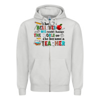 Dove Grey she believed she could change the world so she bec Zipper Hoodie - NancyCooperArtShop