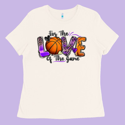 For The Love Of The Game Basketball Ladies Tee Designed By Zillion Design Studio