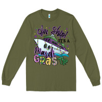 Army Green oh ship it's a mardi gras trip Long Sleeve Tee - MaliasSmallBusiness