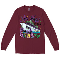 Burgundy oh ship it's a mardi gras trip Long Sleeve Tee - MaliasSmallBusiness