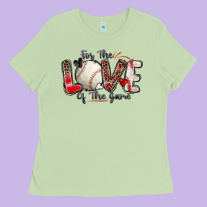 For The Love Of The Game Baseball Ladies Tee Designed By Zillion Design Studio