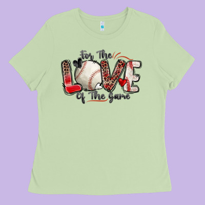 For The Love Of The Game Baseball Ladies Tee Designed By Zillion Design Studio