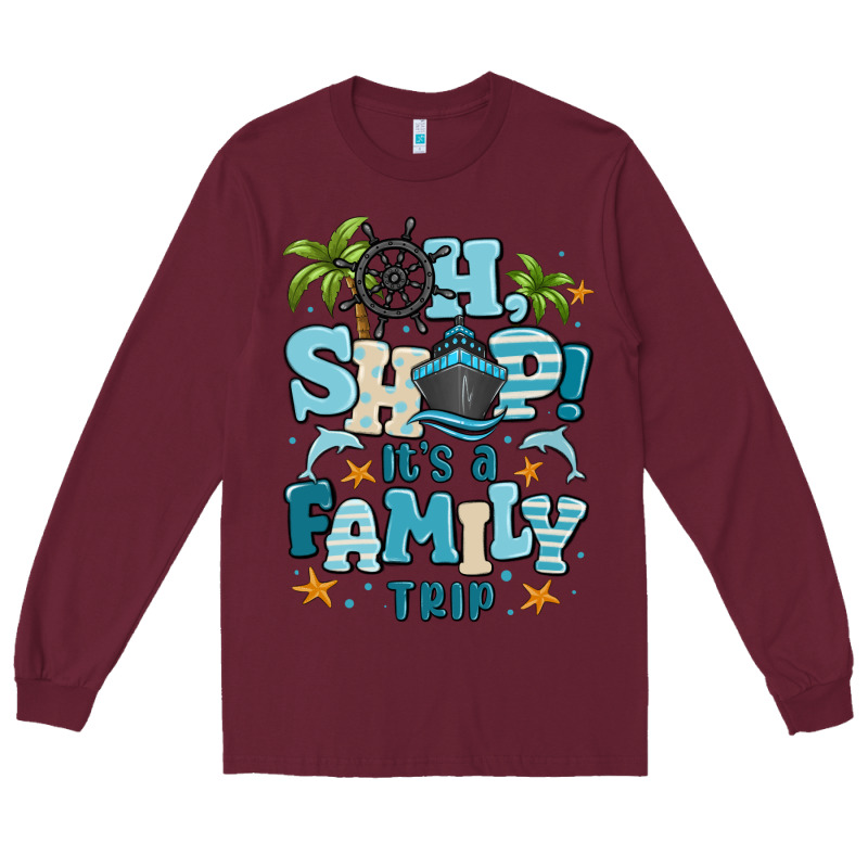 Oh Ship Its A Family Trip Long Sleeve Tee by MaliasSmallBusiness | Teevron
