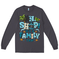 Smoke oh ship its a family trip Long Sleeve Tee - MaliasSmallBusiness