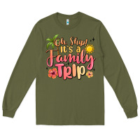 Army Green oh ship its a family trip summer vacation Long Sleeve Tee - MaliasSmallBusiness