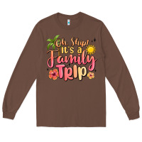 Chestnut oh ship its a family trip summer vacation Long Sleeve Tee - MaliasSmallBusiness