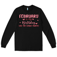 Black february is my birthday yes the whole month malia Long Sleeve Tee - MaliasSmallBusiness