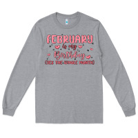 Heather Grey february is my birthday yes the whole month malia Long Sleeve Tee - MaliasSmallBusiness