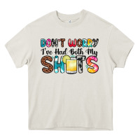 Cream don t worry i ve had both my shots Heavy Core Tee - Zillion Design Studio