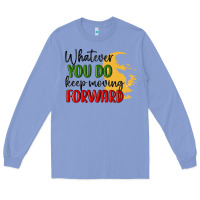 Colony Blue whatever you do keep moving forward martin luther Long Sleeve Tee - MaliasSmallBusiness